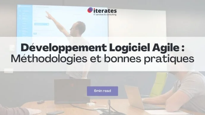 Un homme pointe du doigt un grand écran affichant des informations, tandis qu'une autre personne est assise à une table avec un ordinateur portable. Le texte sur l'image indique « Développement Logiciel Agile : Méthodologies et bonnes pratiques ». Une étiquette indique que le contenu est une lecture de 6 minutes.